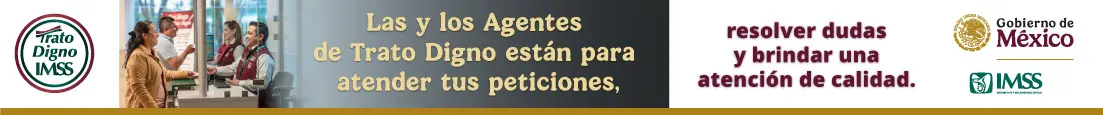 Banner del IMSS sobre Trato Digno que informa que las y los Agentes de Trato Digno están disponibles para atender peticiones, resolver dudas y brindar una atención de calidad.