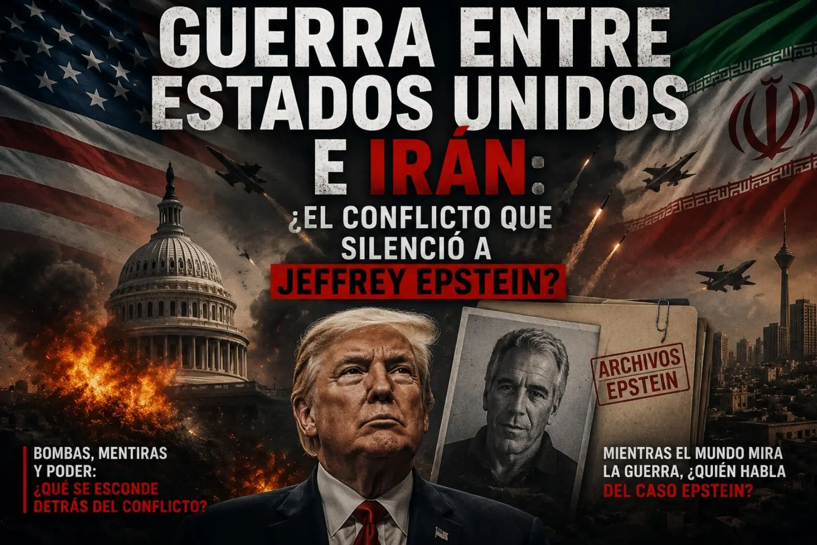 Guerra entre Estados Unidos e Irán: ¿el conflicto que silenció a Jeffrey Epstein? 